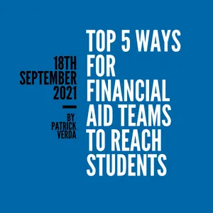 Top 5 Ways for Financial Aid Teams to Reach Students